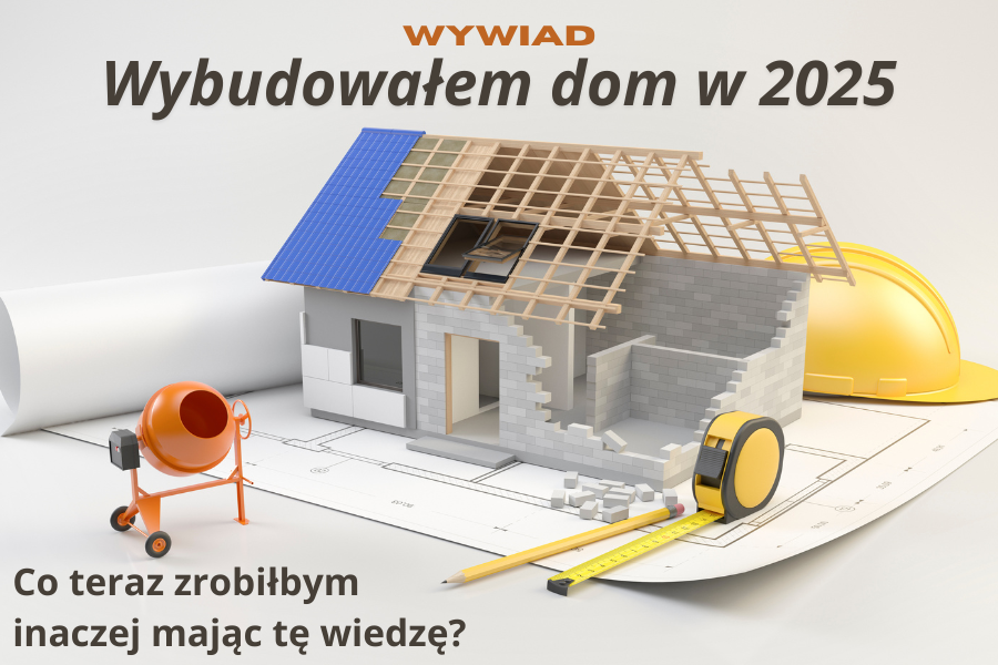 Przebieg budowy domu w 2025